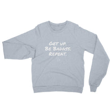 Get Up. Be Badass. Unisex California Fleece Raglan Sweatshirt