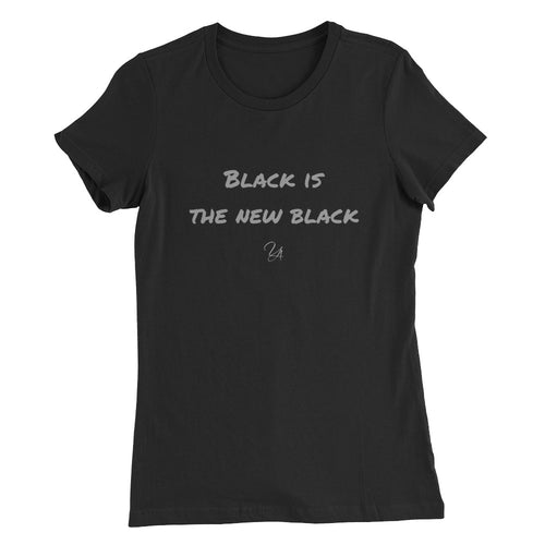 Black is the new black. Women’s Slim Fit T-Shirt